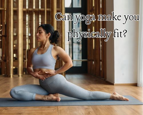 woman doing yoga made her physically fit